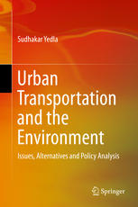 Urban Transportation And The Environment Issues Alternatives And Policy Analysis 1st Edition Sudhakar Yedla