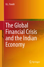 The Global Financial Crisis And The Indian Economy 1st Edition B L Pandit Auth