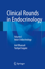 Clinical Rounds In Endocrinology Volume I Adult Endocrinology 1st Edition Anil Bhansali