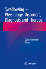 Swallowing Physiology Disorders Diagnosis And Therapy 1st Edition Gauri Mankekar Eds