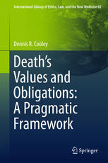 Deaths Values And Obligations A Pragmatic Framework 1st Edition Dennis R Cooley Auth