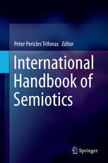 International Handbook Of Semiotics 1st Edition Peter Pericles Trifonas Eds