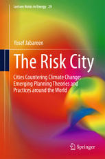 The Risk City Cities Countering Climate Change Emerging Planning Theories And Practices Around The World 1st Edition Yosef Jabareen Auth