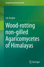 Woodrotting Nongilled Agaricomycetes Of Himalayas 1st Edition Ib Prasher Auth
