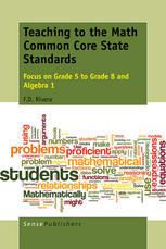 Teaching To The Math Common Core State Standards Focus On Grade 5 To Grade 8 And Algebra 1 F D Rivera Auth