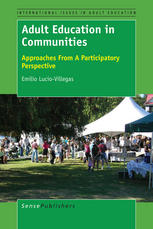 Adult Education In Communities Approaches From A Participatory Perspective Emilio Luciovillegas Auth