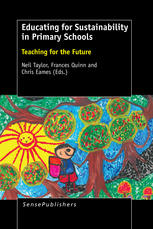 Educating For Sustainability In Primary Schools Teaching For The Future Neil Taylor