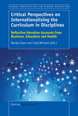 Critical Perspectives On Internationalising The Curriculum In Disciplines Reflective Narrative Accounts From Business Education And Health Wendy Green