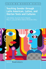 Teaching Gender Through Latin American Latino And Iberian Texts And Cultures Leila Gmez