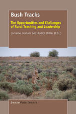 Bush Tracks The Opportunities And Challenges Of Rural Teaching And Leadership Lorraine Graham