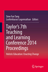Taylors 7th Teaching And Learning Conference 2014 Proceedings Holistic Education Enacting Change 1st Edition Siew Fun Tang