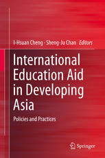 International Education Aid In Developing Asia Policies And Practices 1st Edition Ihsuan Cheng