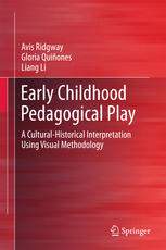 Early Childhood Pedagogical Play A Culturalhistorical Interpretation Using Visual Methodology 1st Edition Avis Ridgway