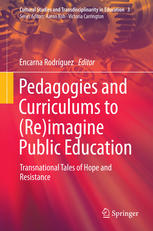 Pedagogies And Curriculums To Reimagine Public Education Transnational Tales Of Hope And Resistance 1st Edition Encarna Rodrguez Eds
