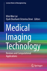 Medical Imaging Technology Reviews And Computational Applications 1st Edition Khin Wee Lai