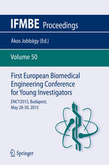 First European Biomedical Engineering Conference For Young Investigators Ency2015 Budapest May 28 30 2015 1st Edition Kos Jobbgy Eds