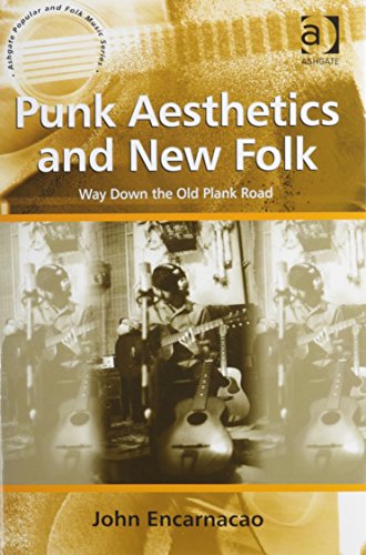 Punk Aesthetics And New Folk Way Down The Old Plank Road John Encarnacao