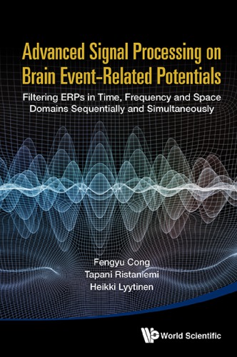Advanced Signal Processing On Brain Eventrelated Potentials Filtering Erps In Time Frequency And Space Domains Sequentially And Simultaneously Cong