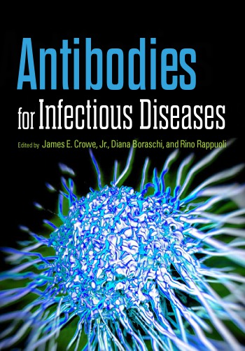 Antibodies For Infectious Diseases Boraschi Diana Crowe James E Rappuoli