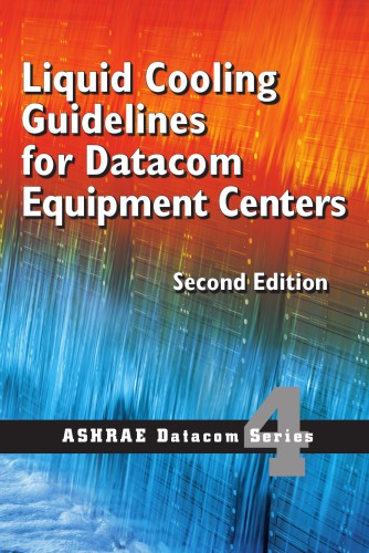 Liquid Cooling Guidelines For Datacom Equipment Centers Second Edition Ashrae