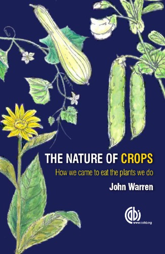 The Nature Of Crops How We Came To Eat The Plants We Do Warren