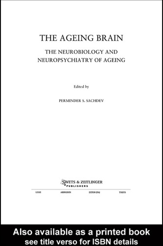 The Ageing Brain The Neurobiology And Neuropsychiatry Of Ageing Sachdev