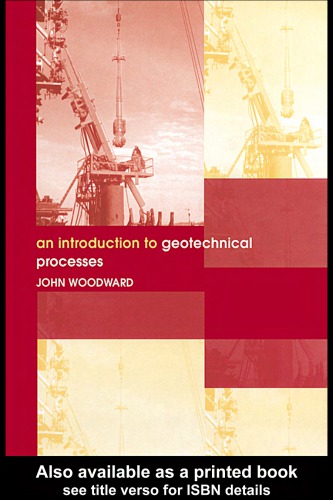An Introduction To Geotechnical Processes Woodward John