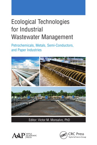 Ecological Technologies For Industrial Wastewater Management Petrochemicals Metals Semiconductors And Paper Industries Monsalvo