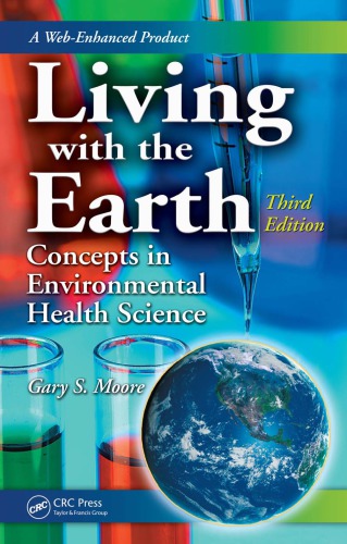 Living With The Earth Third Edition Concepts In Environmental Health Science 3rd Ed Moore