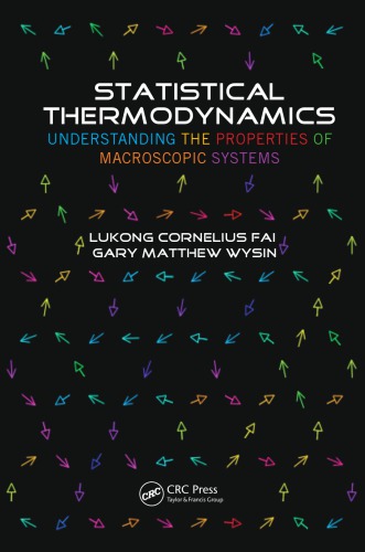 Statistical Thermodynamics Understanding The Properties Of Macroscopic Systems 1st Edition Fai