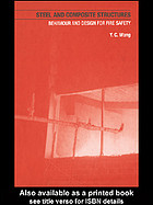 Steel And Composite Structures Behaviour And Design For Fire Safety Wang