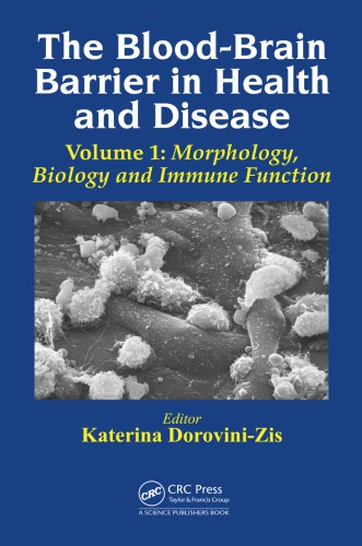 The Bloodbrain Barrier In Health And Disease Volume 1 Morphology Biology And Immune Function Dorovinizis
