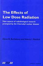The Effects Of Low Dose Radiation New Aspects Of Radiobiological Research Prompted By The Chernobyl Nuclear Disaster Nadich