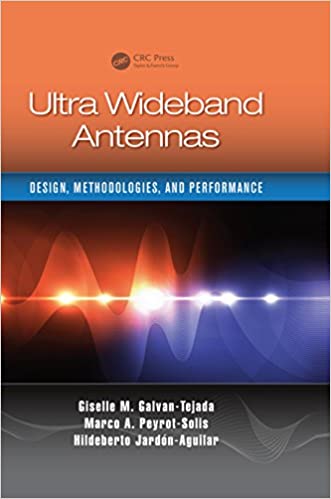 Ultra Wideband Antennas Design Methodologies And Performance Giselle M Galvantejada