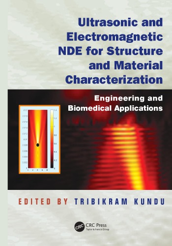 Ultrasonic And Electromagnetic Nde For Structure And Material Characterization Engineering And Biomedical Applications Tribikram Kundu