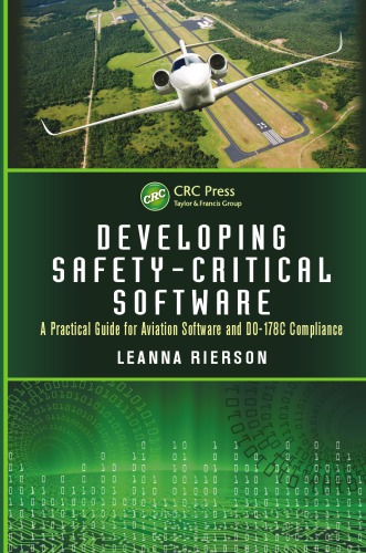 Developing Safetycritical Software A Practical Guide For Aviation Software And Do178c Compliance Rierson