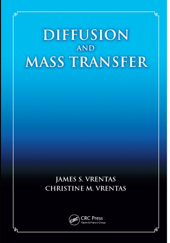Diffusion And Mass Transfer Vrentas Christine M Vrentas James S