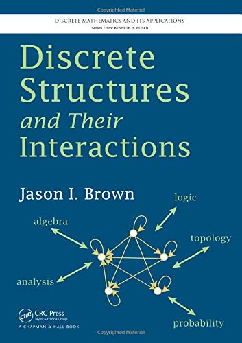 Discrete Structures And Their Interactions Jason I Brown