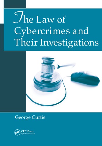 The Law Of Cybercrimes And Their Investigations Curtis George