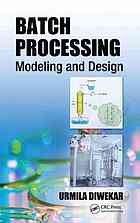 Batch Processing Modeling And Design Diwekar Urmila M