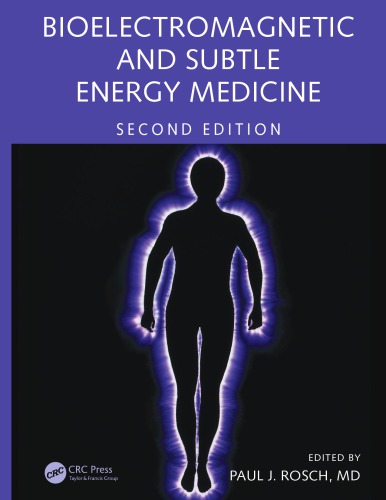 Bioelectromagnetic And Subtle Energy Medicine Second Edition Paul J Rosch