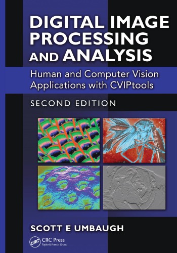 Digital Image Processing And Analysis Human And Computer Vision Applications With Cviptools Second Edition 2nd Ed Umbaugh