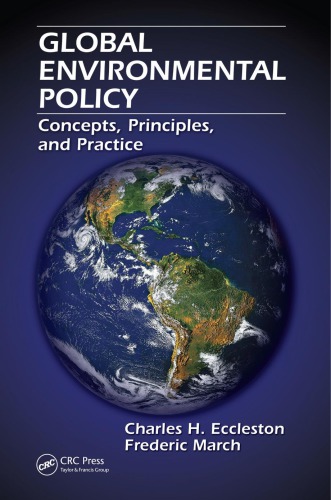 Global Environmental Policy Concepts Principles And Practice Charles H Eccleston
