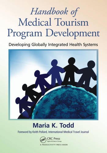 Handbook Of Medical Tourism Program Development Developing Globally Integrated Health Systems Todd