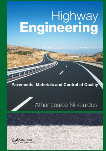 Highway Engineering Pavements Materials And Control Of Quality Nikolaides
