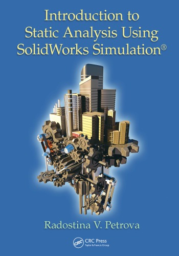 Introduction To Static Analysis Using Solidworks Simulation Radostina V Petrova