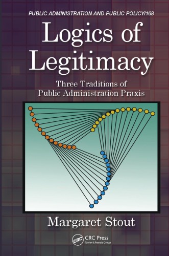 Logics Of Legitimacy Three Traditions Of Public Administration Praxis Stout