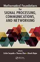 Mathematical Foundations For Signal Processing Communications And Networking Chen
