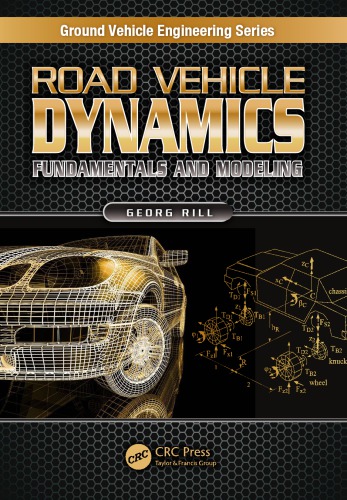 Road Vehicle Dynamics Fundamentals And Modeling Rill Georg