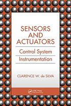 Sensors And Actuators Control Systems Instrumentation 1st Edition De Silva
